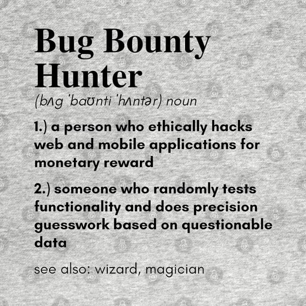 Definition of a Bug Bounty Hunter by leo-jess